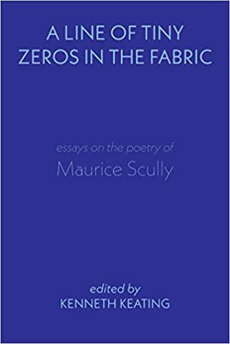 okumak A Line of Tiny Zeros in the Fabric: Essays on the Poetry of Maurice Scully