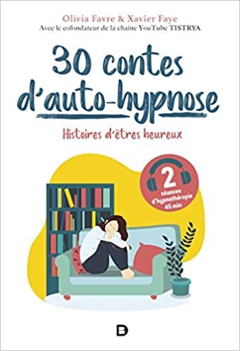 okumak 30 contes d auto-hypnose - Histoires d&#39;êtres heureux (Hors collection Psychologie/Pédagogie)