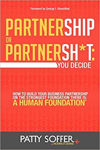 okumak Partnership or Partnersh*t: You Decide: How to Build Your Business Partnership on the Strongest Foundation There Is- A Human Foundation: Volume 1 (The Partnersh*t Series)