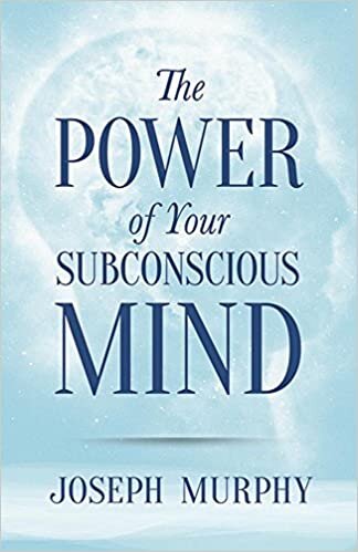 okumak Murphy, J: The Power of Your Subconscious Mind (Empower Your Life)