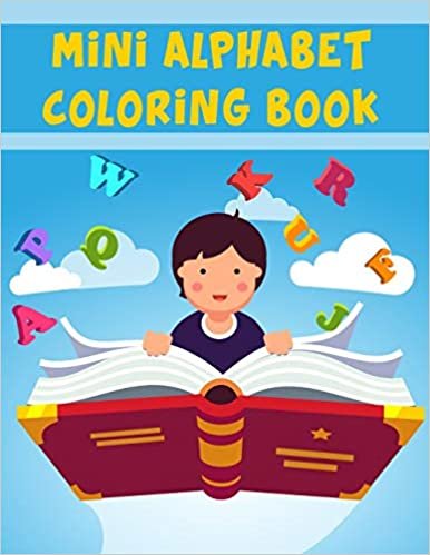 okumak Mini Alphabet Coloring Book: Mini Alphabet Coloring Book, Alphabet Coloring Book. Total Pages 180 - Coloring pages 100 - Size 8.5&quot; x 11&quot; In Cover.