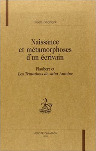 okumak Naissance et métamorphoses d&#39;un écrivain: Flaubert et &quot;Les tentations de saint Antoine&quot; (Romantisme et modernités)