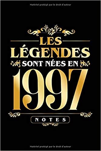 okumak Les légendes sont nées en 1997: Cadeau d&#39;anniversaire, carnet de notes ligné, journal intime, Cadeau pour fille, garçon...|Parfait pour les notes, les idées, les souvenirs, organiser les pensées ....