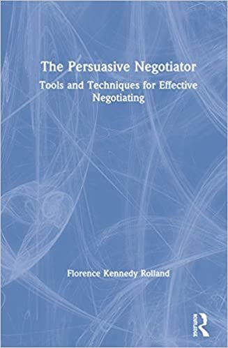 okumak The Persuasive Negotiator: Tools and Techniques for Effective Negotiating