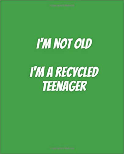 okumak I&#39;m Not Old I&#39;m A Recycled Teenager: Funny Gift for a 50 Year Old Man or Woman