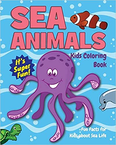 okumak Sea Animals Kids Coloring Book +Fun Facts for Kids about Sea Life: Children Activity Book for Boys &amp; Girls Age 4-8, with 30 Super Fun Coloring Pages ... Volume 22 (Cool Kids Learning Animals)