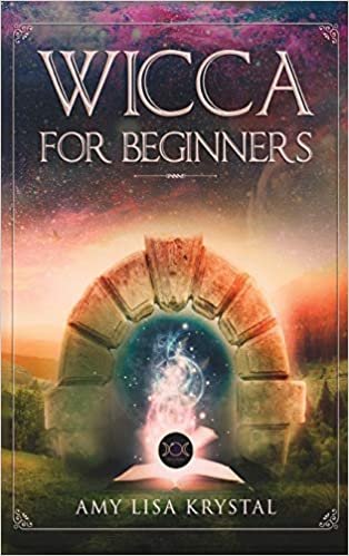 okumak WICCA FOR BEGINNERS: A Starter Kit To The Solitary Practitioner. Guide To Starting Practical Magic, Belief, Spells, Magic, Shadow, And Witchcraft Rituals: 2