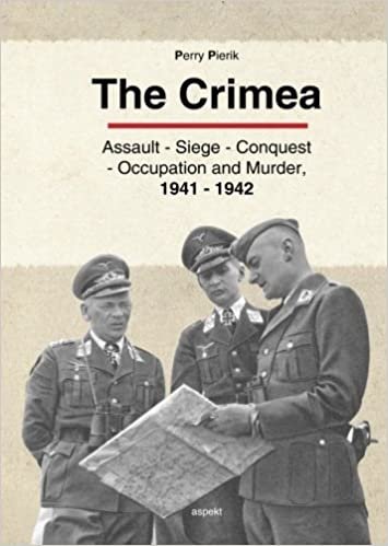 okumak The Crimea: Asault - Siege - Conquest - Occupation - Murder, 1941 - 1942: Assault - Siege - Conquest - Occupation and Murder, 1942 - 1942