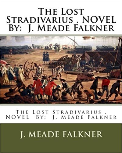 okumak The Lost Stradivarius . NOVEL By: J. Meade Falkner