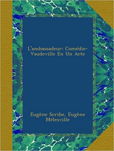 okumak L&#39;ambassadeur: Comédie-Vaudeville En Un Acte