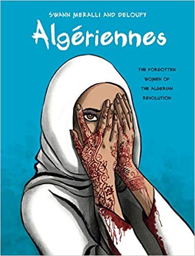 okumak Algeriennes: The Forgotten Women of the Algerian Revolution (Graphic Medicine, Band 21)