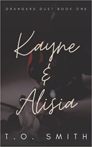 okumak Kayne &amp; Alisia: Grangers Duet Book One