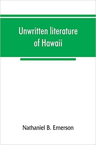 okumak Unwritten literature of Hawaii; the sacred songs of the hula