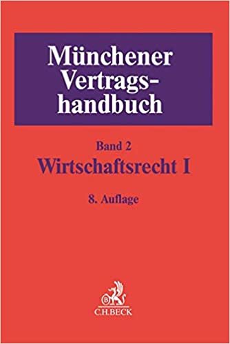 okumak Münchener Vertragshandbuch Bd. 2: Wirtschaftsrecht I