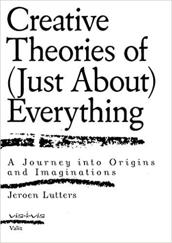 okumak Creative Theories of Just About Everything: A Journey into Origins and Imaginations (Vis-à-vis)
