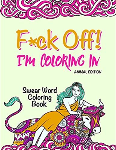 okumak Swear Word Coloring Book: &quot;F*ck Off! I&#39;m Coloring&quot; Adult Self-Help (Animals)