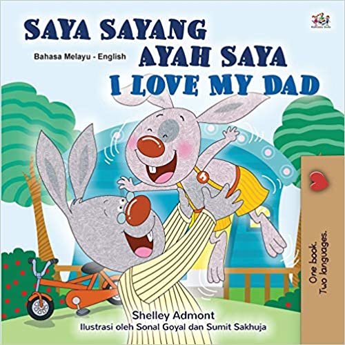 okumak I Love My Dad (Malay English Bilingual Children&#39;s Book) (Malay English Bilingual Collection)