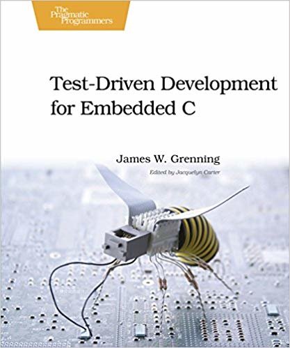 okumak Test Driven Development in C : Building Hihg Quality Embedded Software