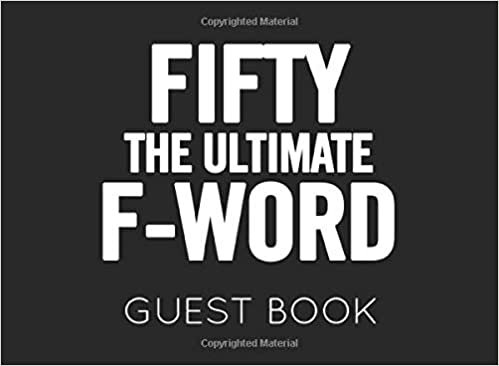 okumak Fifty the Ultimate F-Word: Black and White Guest Book for 50th Birthday Party. Fun gift for someone’s birthday, perfect present for a friend or a family member