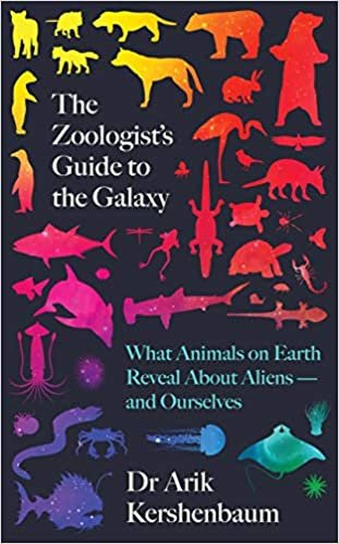 okumak The Zoologist&#39;s Guide to the Galaxy: What Animals on Earth Reveal about Aliens – and Ourselves