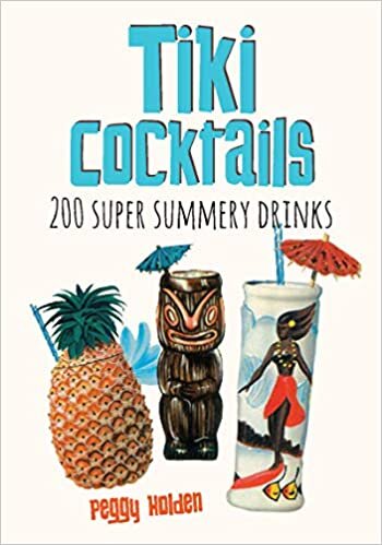 okumak Tiki Cocktails: 200 Super Summery Drinks