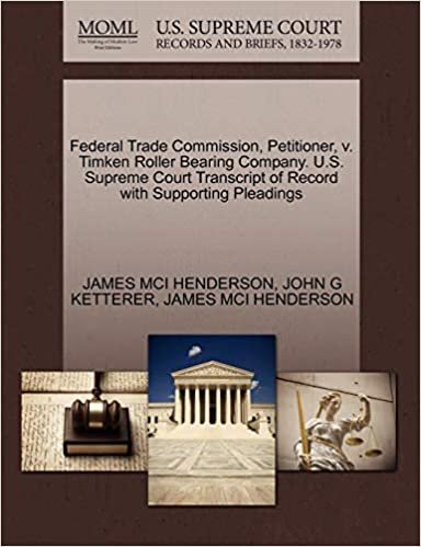 okumak Federal Trade Commission, Petitioner, v. Timken Roller Bearing Company. U.S. Supreme Court Transcript of Record with Supporting Pleadings