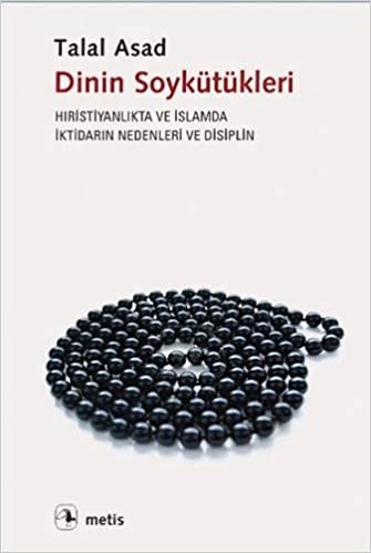 okumak Dinin Soykütükleri: Hıristiyanlık ve İslamda İktidarın Nedenleri ve Disiplin