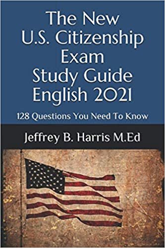 okumak The New U.S. Citizenship Exam Study Guide - English 2021: 128 Questions You Need To Know