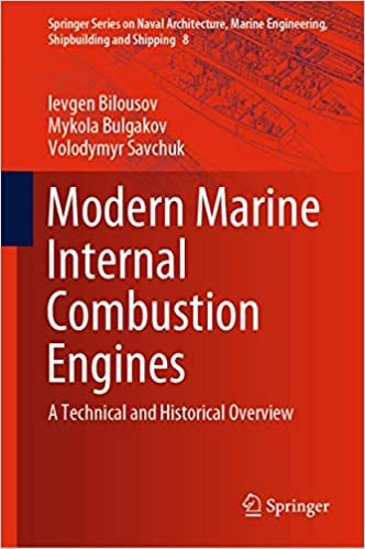okumak Modern Marine Internal Combustion Engines: A Technical and Historical Overview (Springer Series on Naval Architecture, Marine Engineering, Shipbuilding and Shipping (8), Band 8)