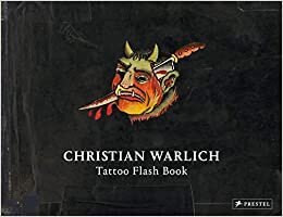 okumak Christian Warlich. Tattoo Flash Book (dt./engl.): Vorlagealbum des Königs der Tätowierer/Original Designs by the King of Tattooists