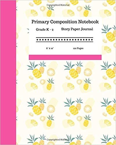 okumak Primary Composition Notebook Grades K-2 Story Paper Journal 8” x 10” 120 Pages: Cute Pineapple Pattern Pineapple Workbook | Summer Themed Practice ... Girls Kids | Kindergarten to Early Childhood.