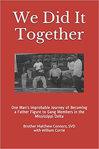 okumak We Did It Together: One Man&#39;s Improbable Journey of Becoming a Father Figure to Gang Members in the Mississippi Delta