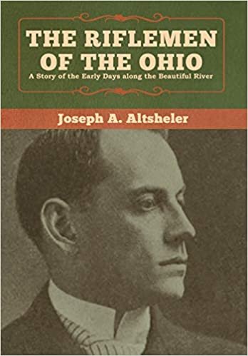 okumak The Riflemen of the Ohio: A Story of the Early Days along the Beautiful River