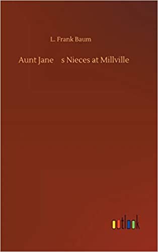 okumak Aunt Janes Nieces at Millville