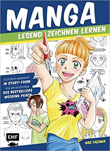 okumak Manga lesend Zeichnen lernen: Dein Profi-Workshop in Story-Form – Von der Schöpferin des Bestsellers Wedding Peach