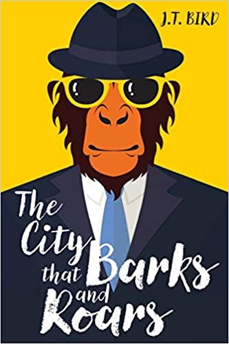 okumak The City That Barks And Roars: A thrilling detective mystery in a world of walking talking animals