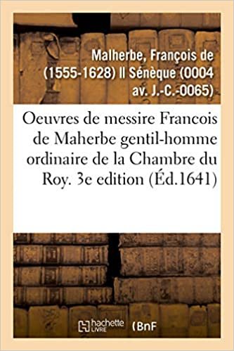 okumak Malherbe-F: Oeuvres de Messire Francois de Maherbe Gentil-Ho (Littérature)
