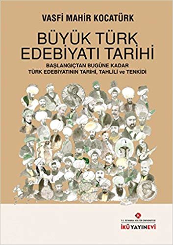 okumak Büyük Türk Edebiyatı Tarihi: Başlangıçtan Bugüne Kadar Türk Edebiyatının Tarihi, Tahlili ve Tenkidi