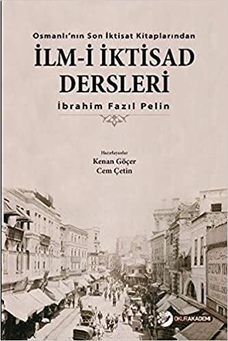 okumak Osmanlı’nın Son İktisat Kitaplarından - İlm-İ İktisad Dersleri