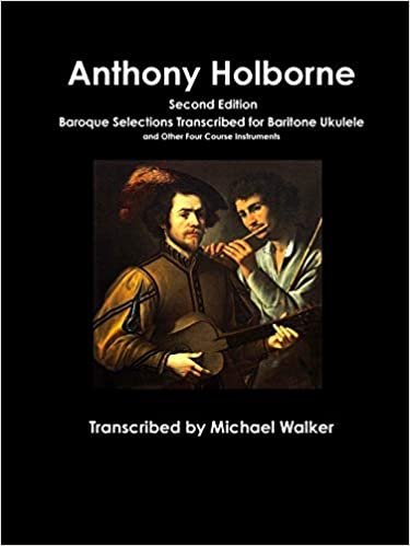 okumak Anthony Holborne: Baroque Selections Transcribed for Baritone Ukulele and Other Four Course Instruments