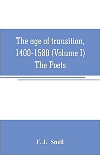 okumak The age of transition, 1400-1580 (Volume I) The Poets