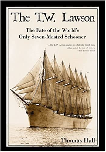 okumak The T.W. Lawson: The Fate of the World&#39;s Only Seven-Masted Schooner