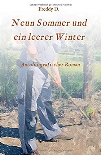 okumak Neun Sommer und ein leerer Winter: Autobiografischer Roman