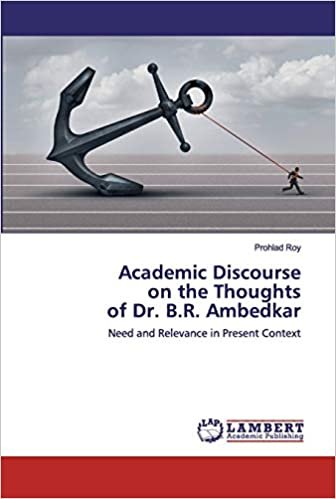 okumak Academic Discourse on the Thoughts of Dr. B.R. Ambedkar: Need and Relevance in Present Context