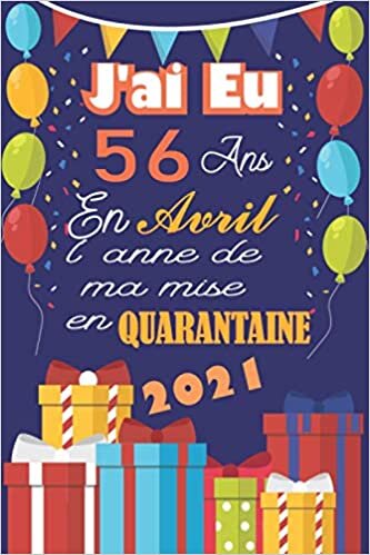 okumak J&#39;ai Eu 56 Ans En Mars 2021: Journal, cahier - joli 56ans cadeau d&#39;anniversaire pour une femme qui fête ses 56 ans cadeau d&#39;anniversaire pour femme, ... idées de cadeaux de distanciation sociale