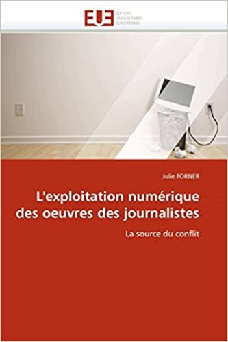 okumak L&#39;exploitation numérique des oeuvres des journalistes: La source du conflit (Omn.Univ.Europ.)