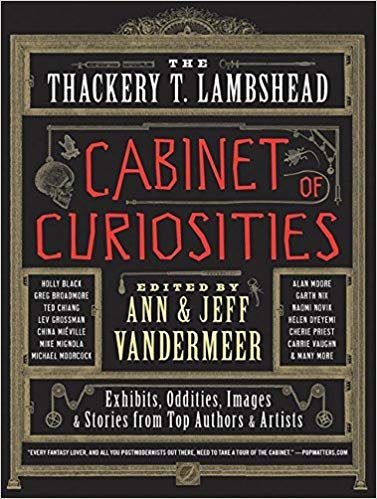 okumak The Thackery T. Lambshead Cabinet of Curiosities: Exhibits, Oddities, Images, and Stories from Top Authors and Artists