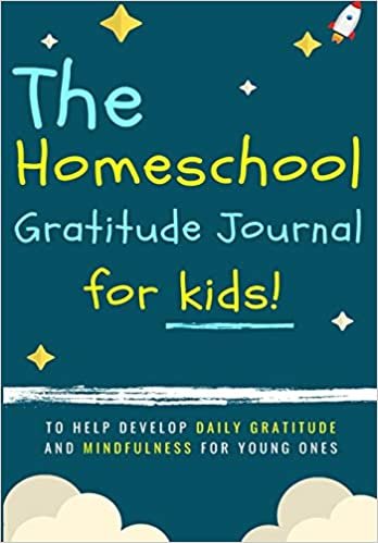 okumak The Homeschool Gratitude Journal for Kids: To Help Development Daily Gratitude and Mindfulness For Young Ones: A Positive Thinking and Gratitude Journal For Kids: 90 Days (6.69 X 9.61 Inch 102 Pages)