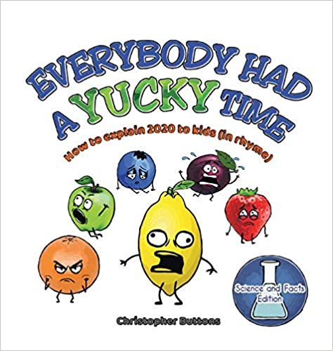 okumak Everybody Had A Yucky Time: How to explain 2020 to kids (in rhyme)