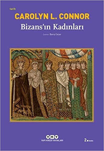 okumak Bizans’ın Kadınları